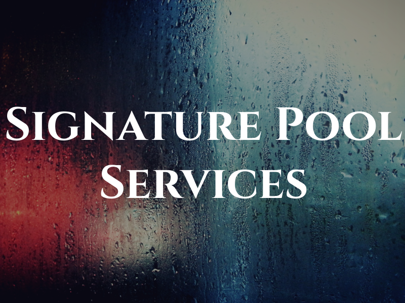 Signature Pool Services