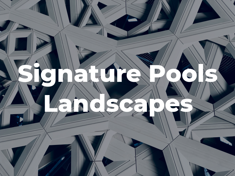 Signature Pools and Landscapes