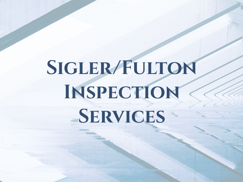 Sigler/Fulton Inspection Services