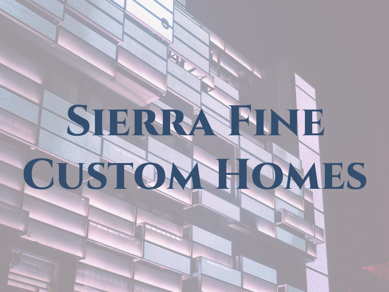 Sierra Fine Custom Homes