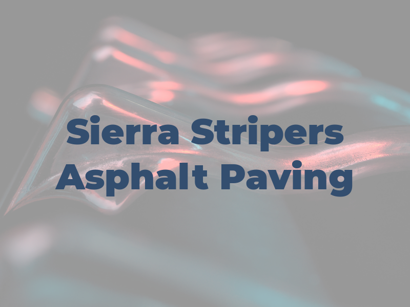 Sierra Stripers & Asphalt Paving
