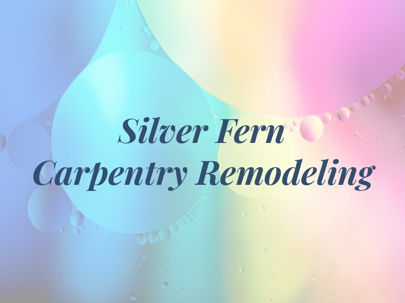 Silver Fern Carpentry & Remodeling