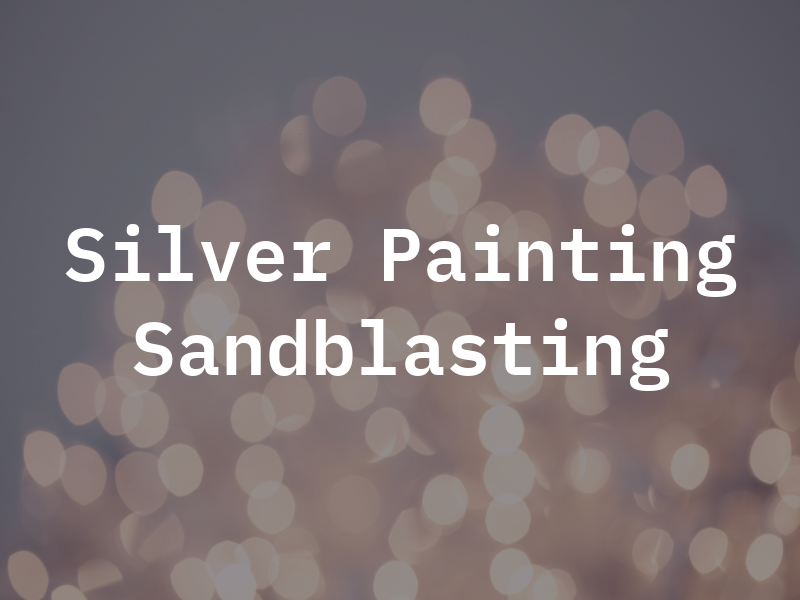 Silver Painting & Sandblasting