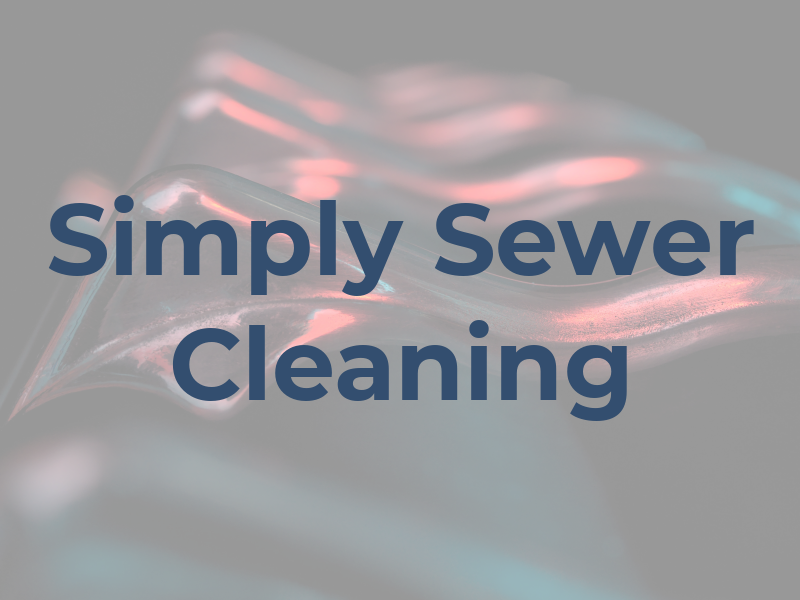 Simply Sewer Cleaning