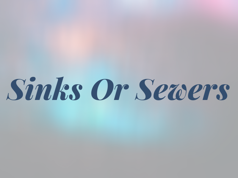 Sinks Or Sewers