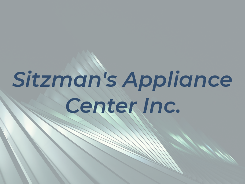 Sitzman's Appliance Center Inc.