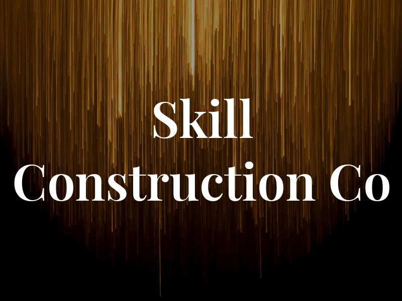 Skill Construction Co