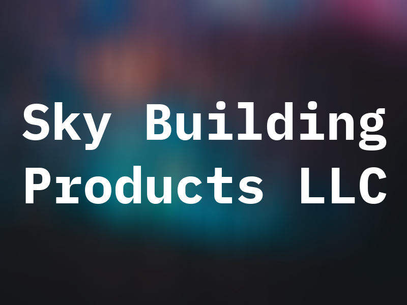 Sky Building Products LLC