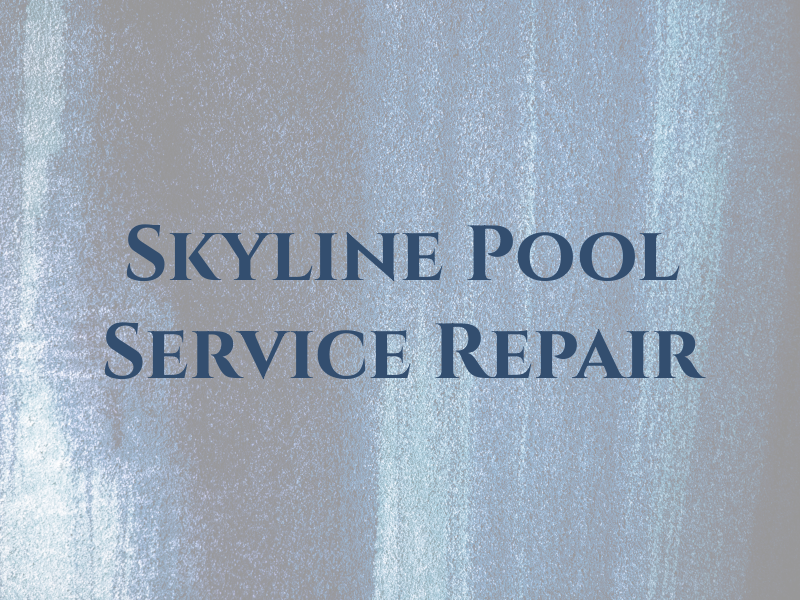 Skyline Pool Service and Repair