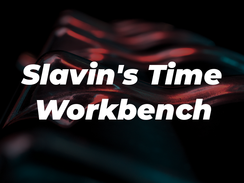 Slavin's Old Time Workbench