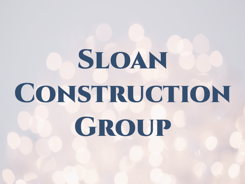 Sloan Construction Group
