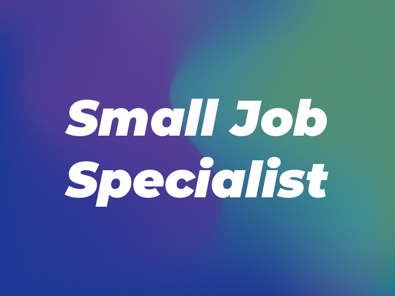Small Job Specialist