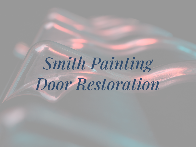 Smith Painting & Door Restoration