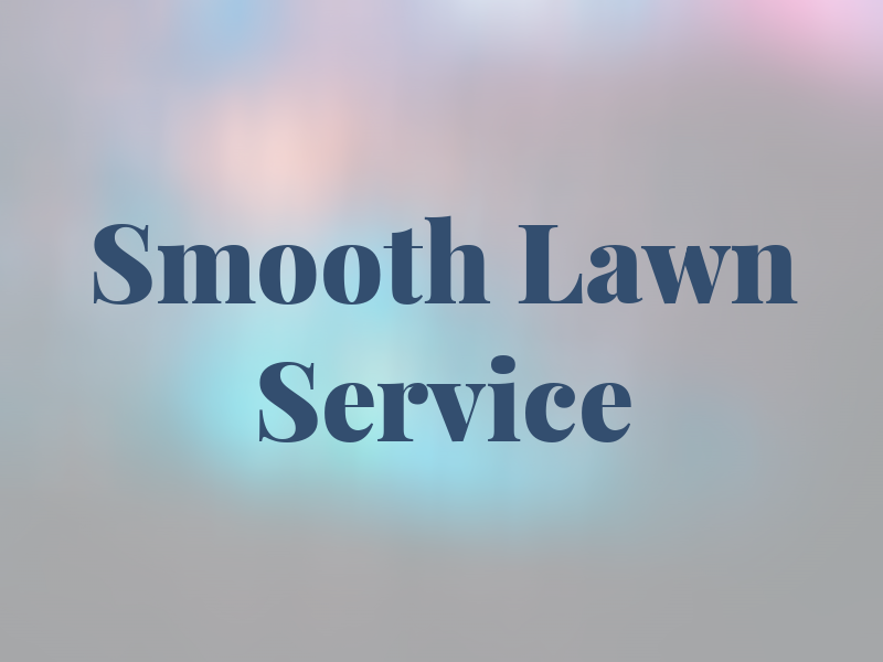 Smooth Cut Lawn Service