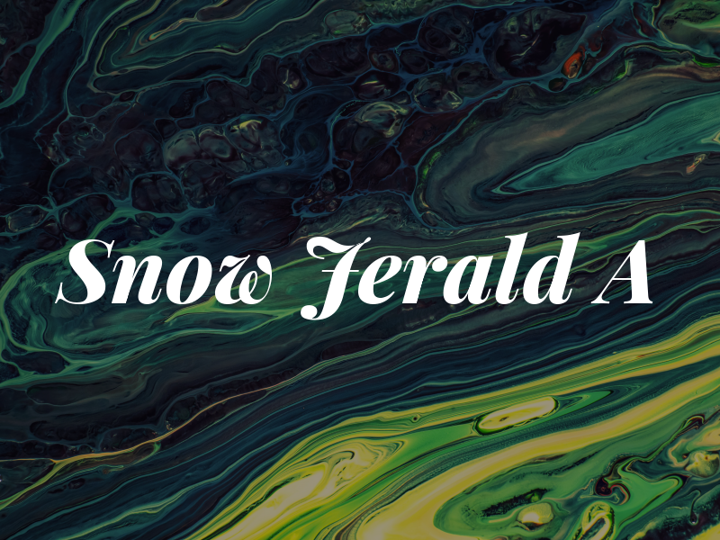 Snow Jerald A