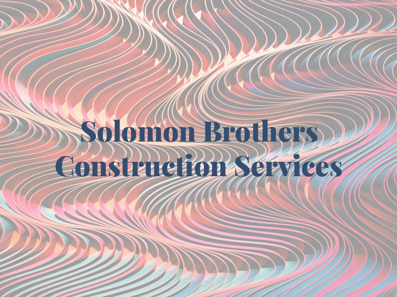 Solomon Brothers Construction Services
