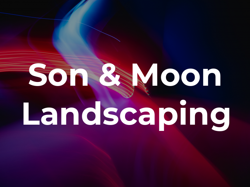 Son & Moon Landscaping