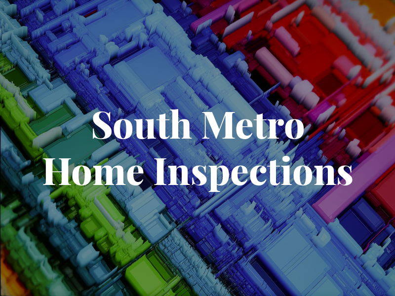 South Metro Home Inspections