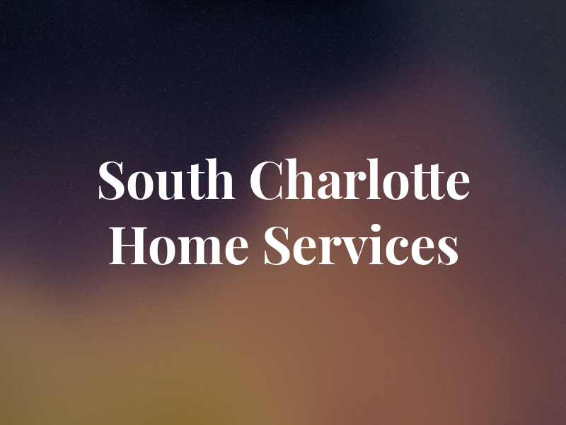 South Charlotte Home Services