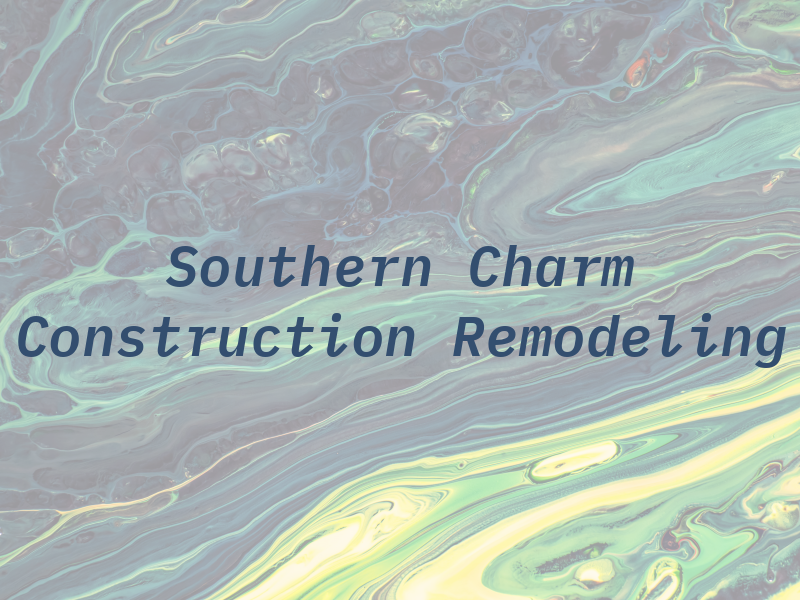 Southern Charm Construction and Remodeling