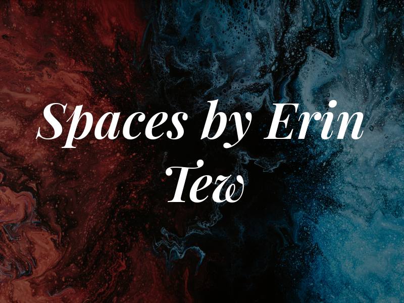 Spaces by Erin Tew