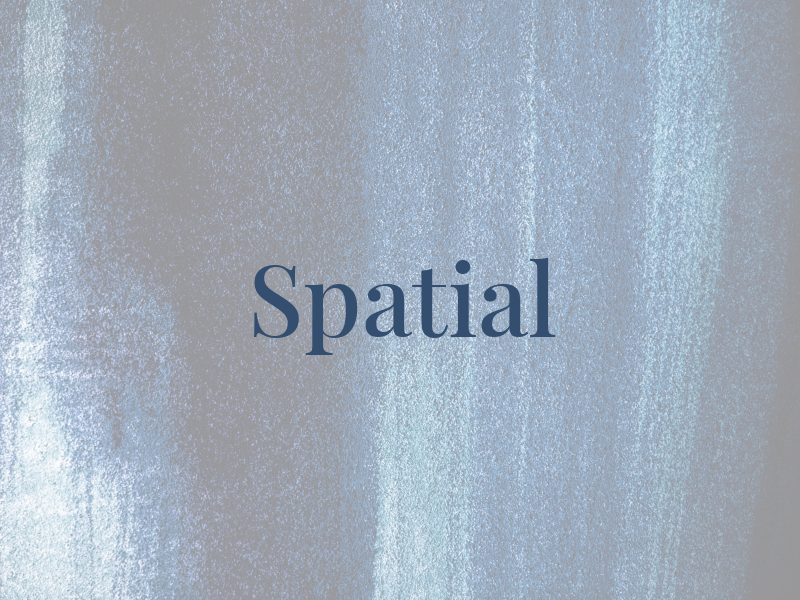 Spatial