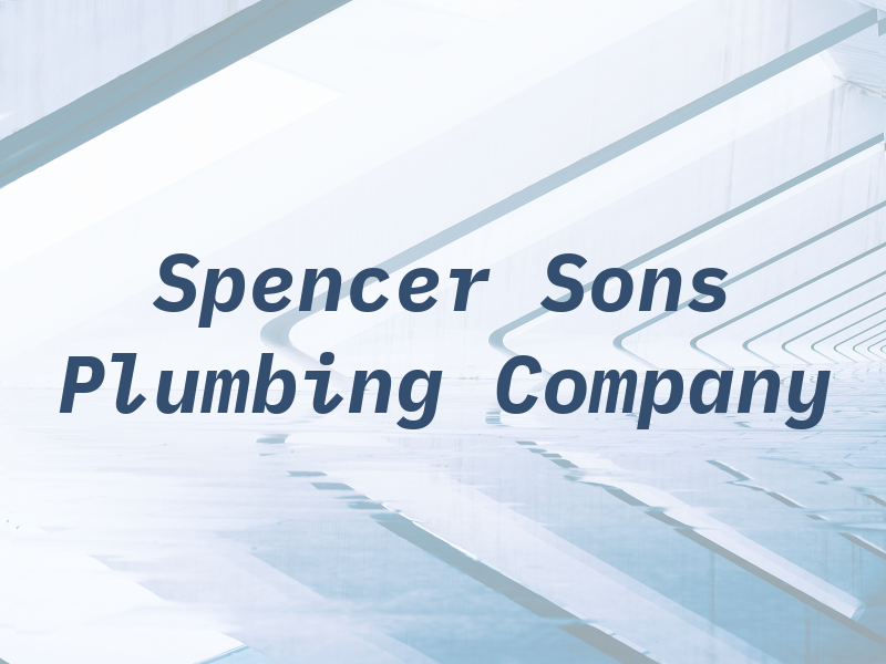Spencer & Sons Plumbing Company