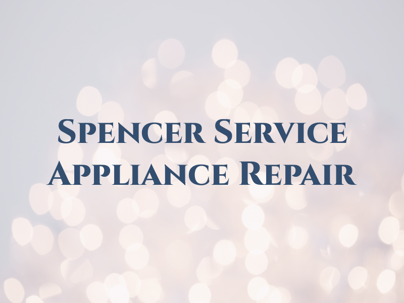 Spencer Service Appliance Repair