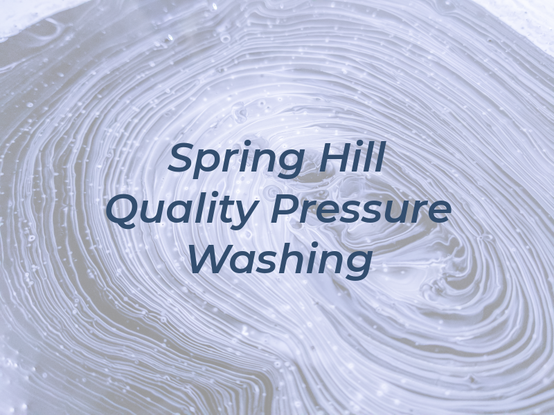Spring Hill Quality Pressure Washing