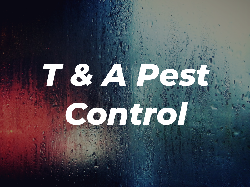 T & A Pest Control