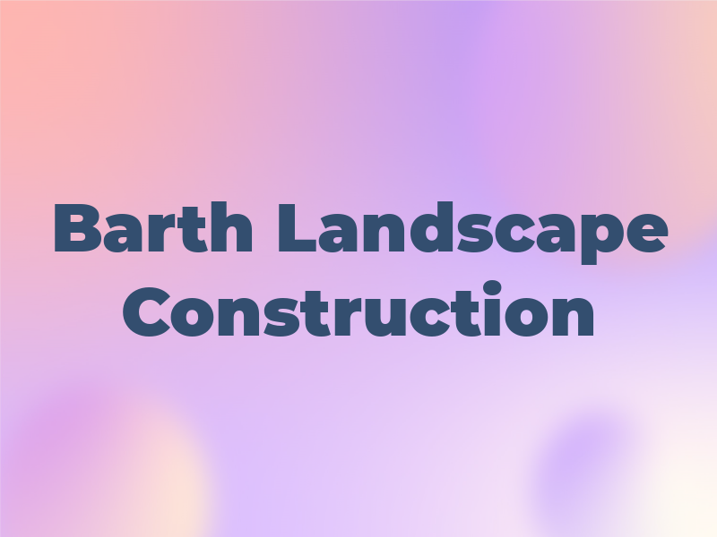 T M Barth Landscape Construction