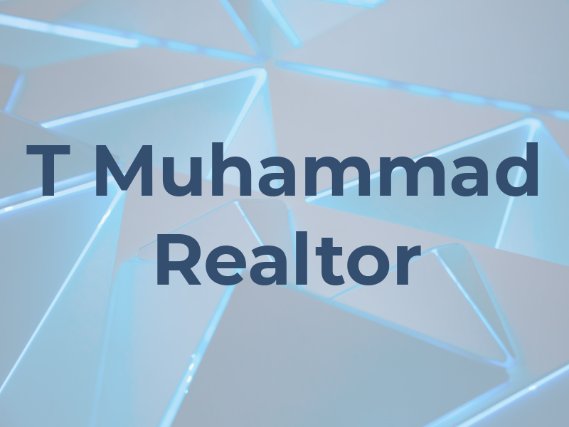T Muhammad Realtor
