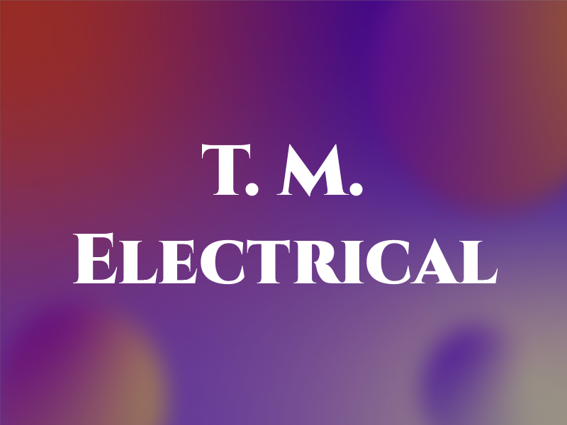 T. M. Electrical