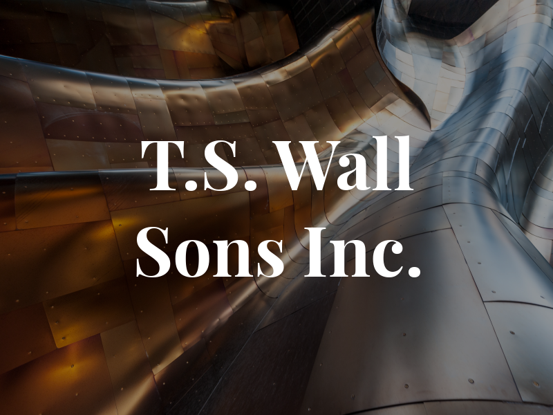 T.S. Wall & Sons Inc.