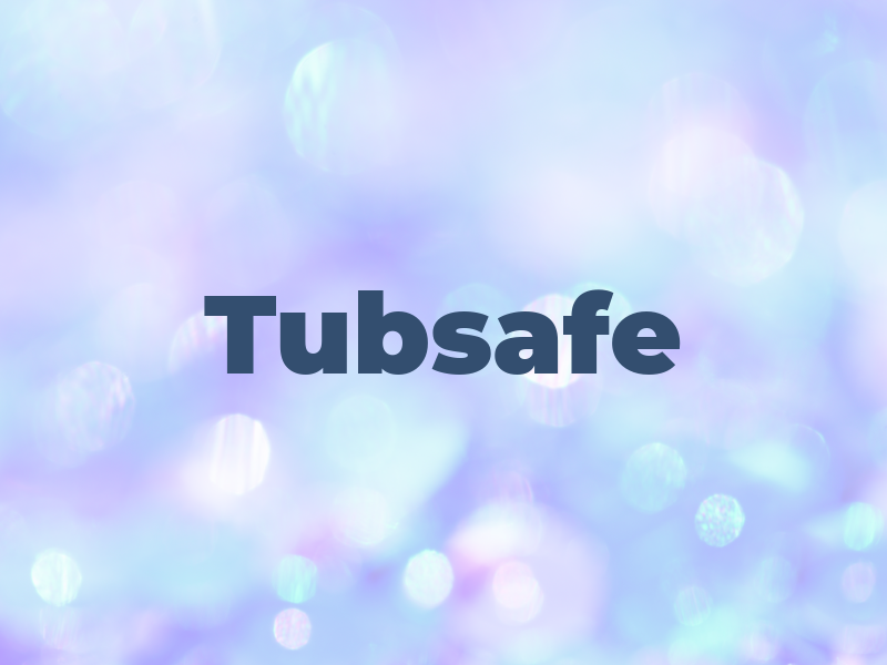 Tubsafe