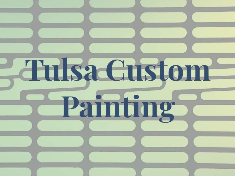 Tulsa Custom Painting