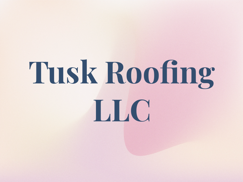 Tusk Roofing LLC