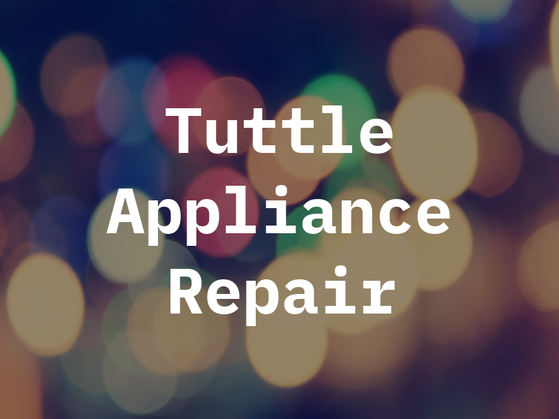 Tuttle Appliance Repair