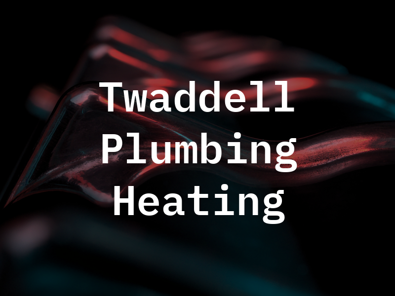 Twaddell Plumbing & Heating