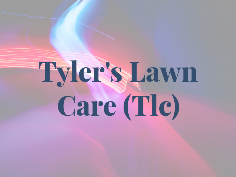 Tyler's Lawn Care (Tlc)