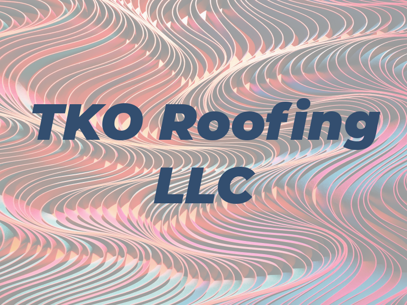 TKO Roofing LLC