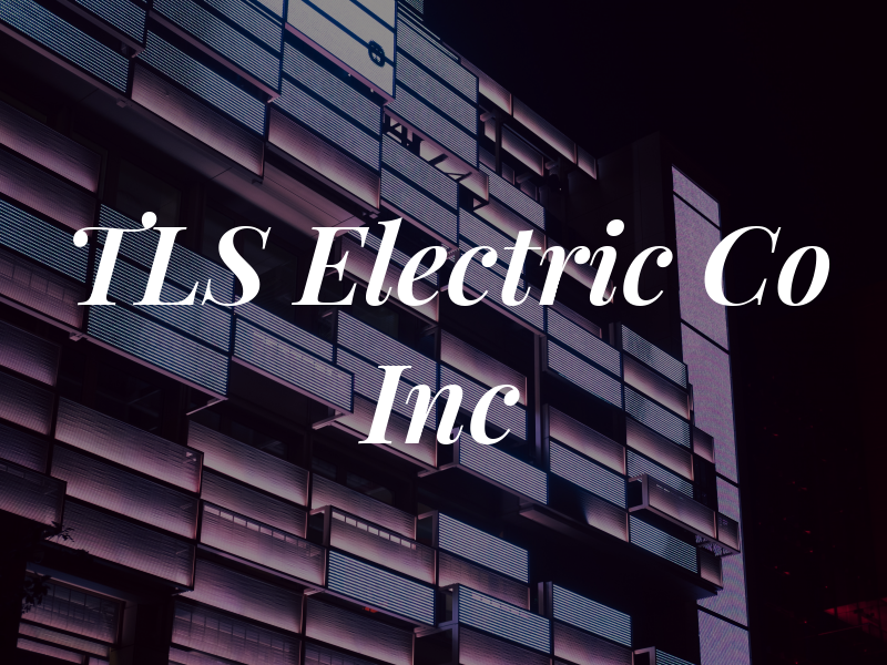 TLS Electric Co Inc