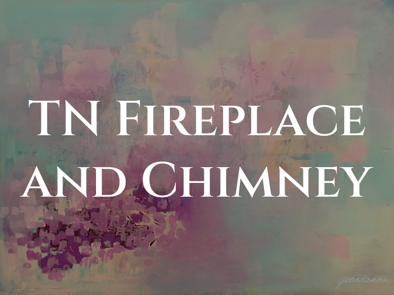 TN Fireplace and Chimney