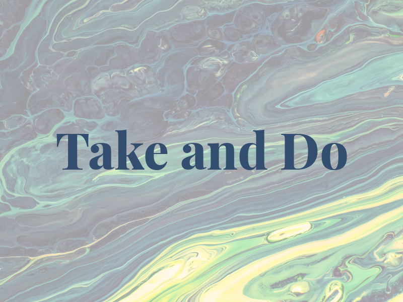 Take and Do