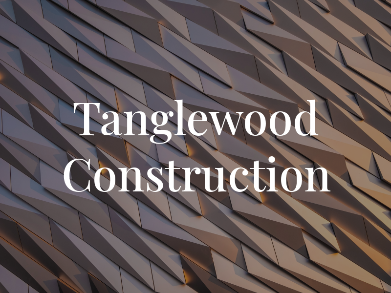Tanglewood Construction