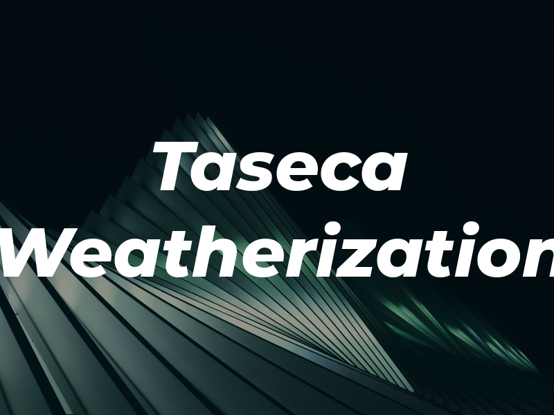 Taseca Weatherization