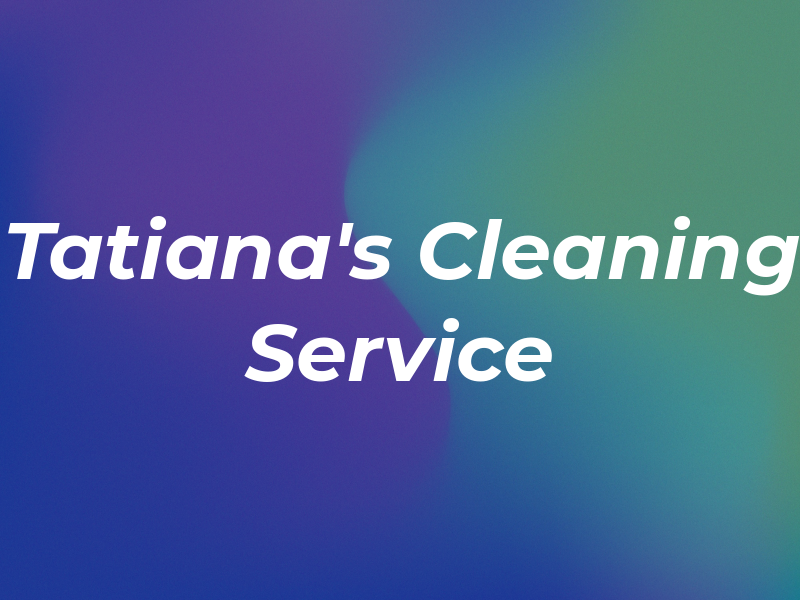 Tatiana's Cleaning Service