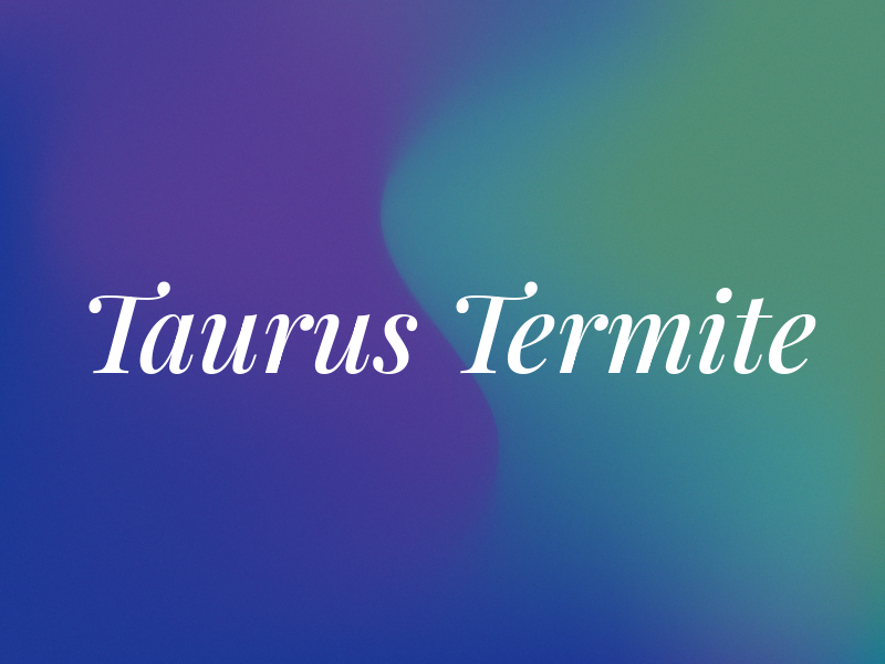 Taurus Termite