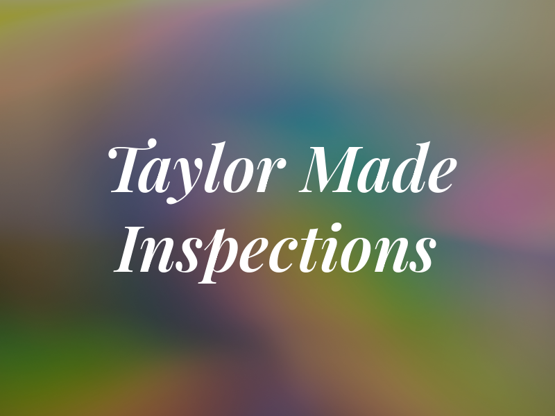 Taylor Made Inspections