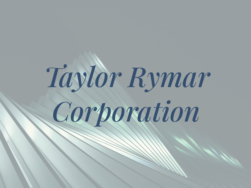 Taylor Rymar Corporation